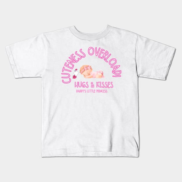 Cuteness overload, hugs and kisses, daddy's little princess Baby Kids T-Shirt by Carmen's